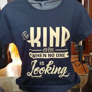 Be Kind Even When No One is Looking T-shirt